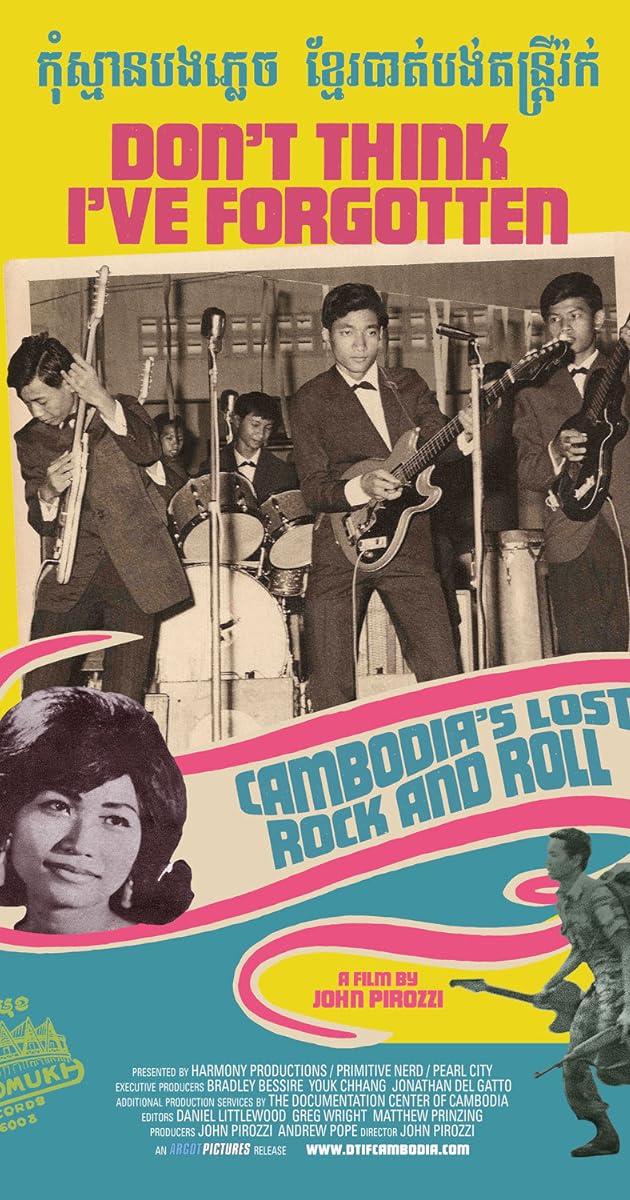Don't Think I've Forgotten: Cambodia's Lost Rock and Roll