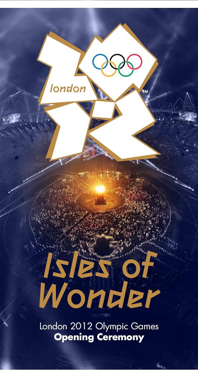 London 2012 Olympic Opening Ceremony: Isles of Wonder