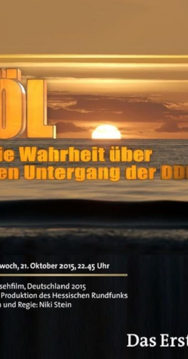 Öl - Die Wahrheit über den Untergang der DDR