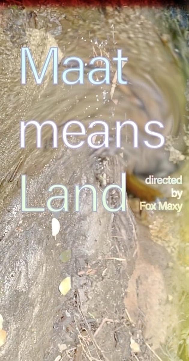 Maat Means Land