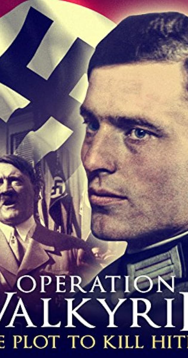 Operation Valkyrie: The Stauffenberg Plot to Kill Hitler