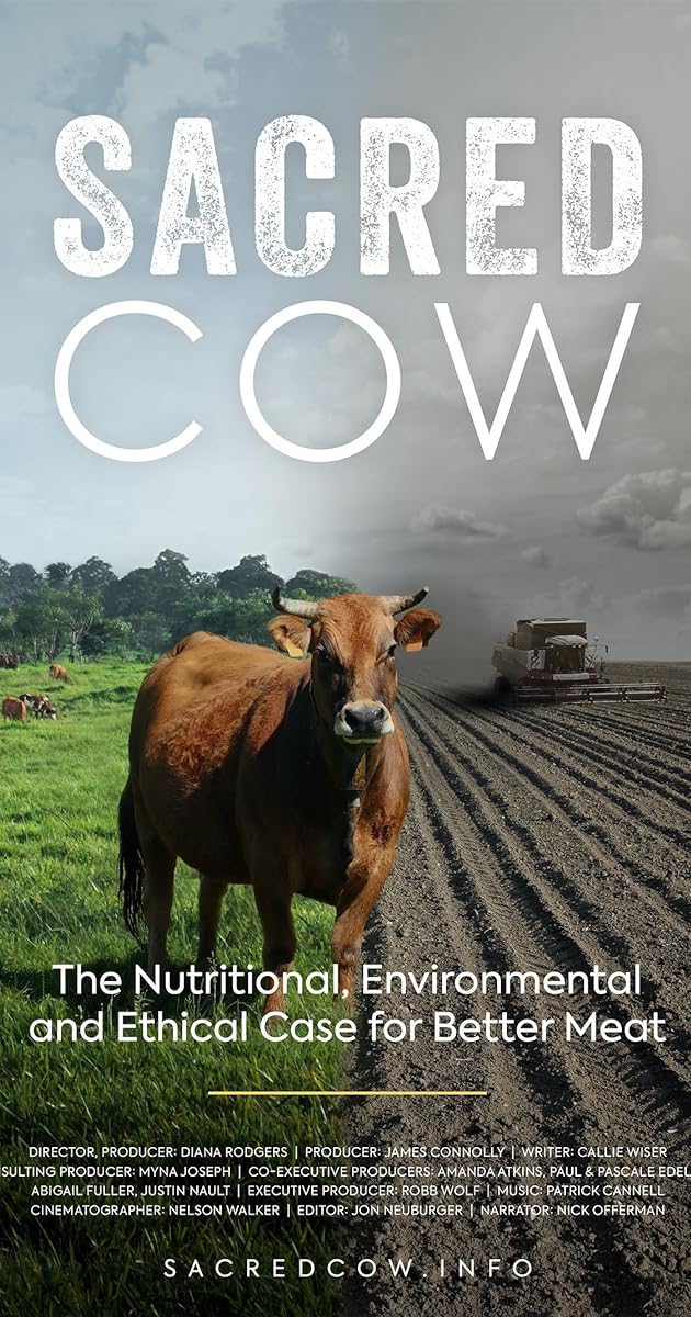 Sacred Cow: The Nutritional, Environmental and Ethical Case for Better Meat