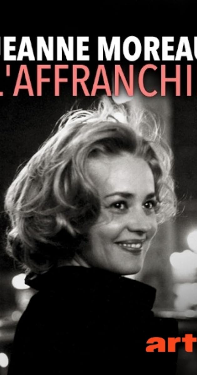 Jeanne Moreau, l'affranchie