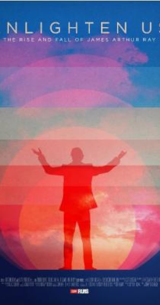 Enlighten Us: The Rise and Fall of James Arthur Ray