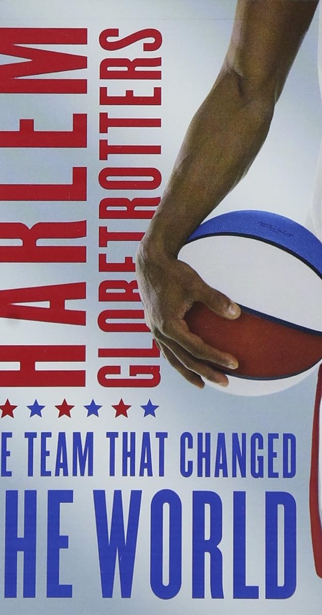 The Harlem Globetrotters: The Team That Changed the World