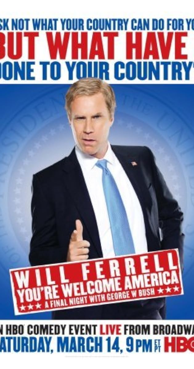 Will Ferrell: You're Welcome America - A Final Night with George W. Bush