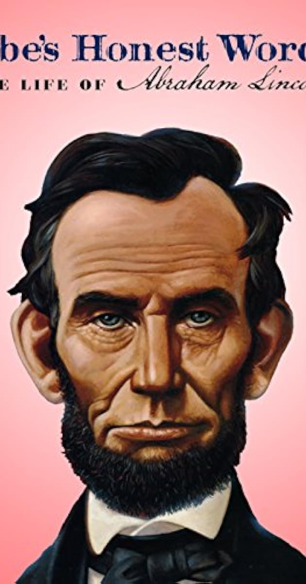 Abe's Honest Words: The Life of Abraham Lincoln