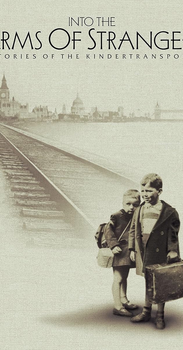 Into the Arms of Strangers: Stories of the Kindertransport