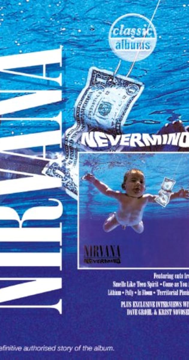 Classic Albums: Nirvana - Nevermind