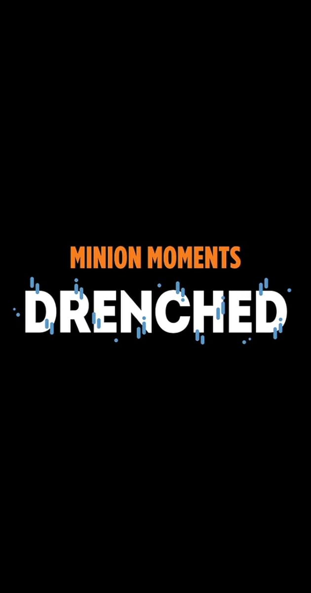 Minion Moments: Drenched