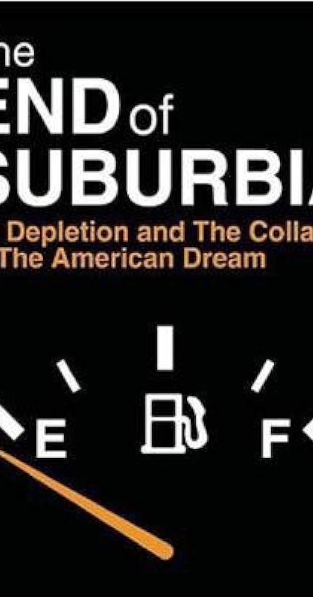 The End of Suburbia: Oil Depletion and the Collapse of the American Dream