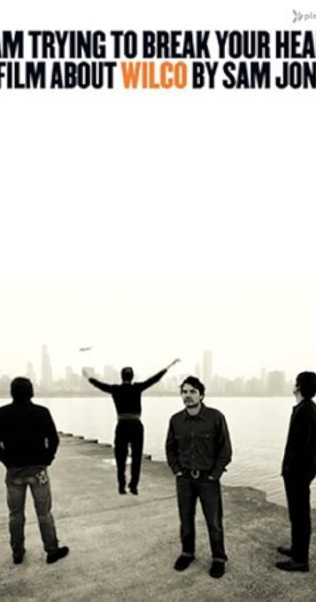I Am Trying to Break Your Heart: A Film About Wilco