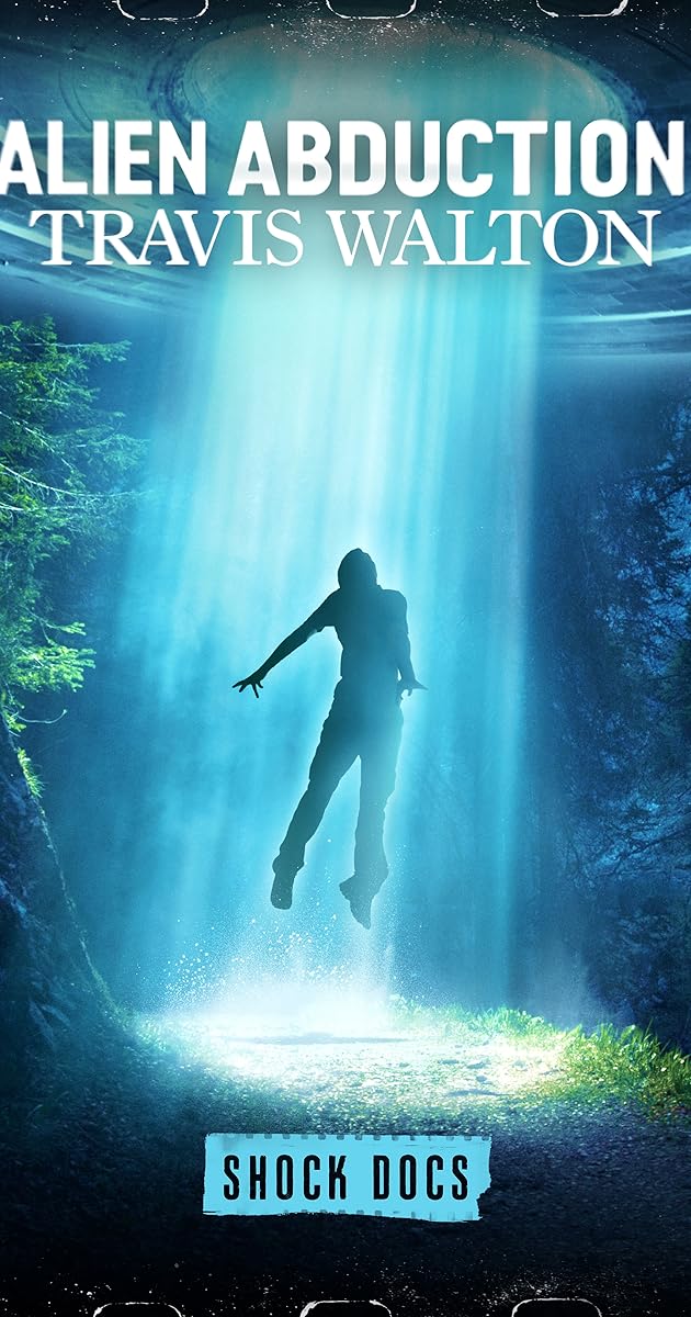 Alien Abduction: Travis Walton
