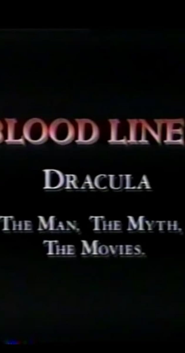 Blood Lines: Dracula - The Man. The Myth. The Movies.