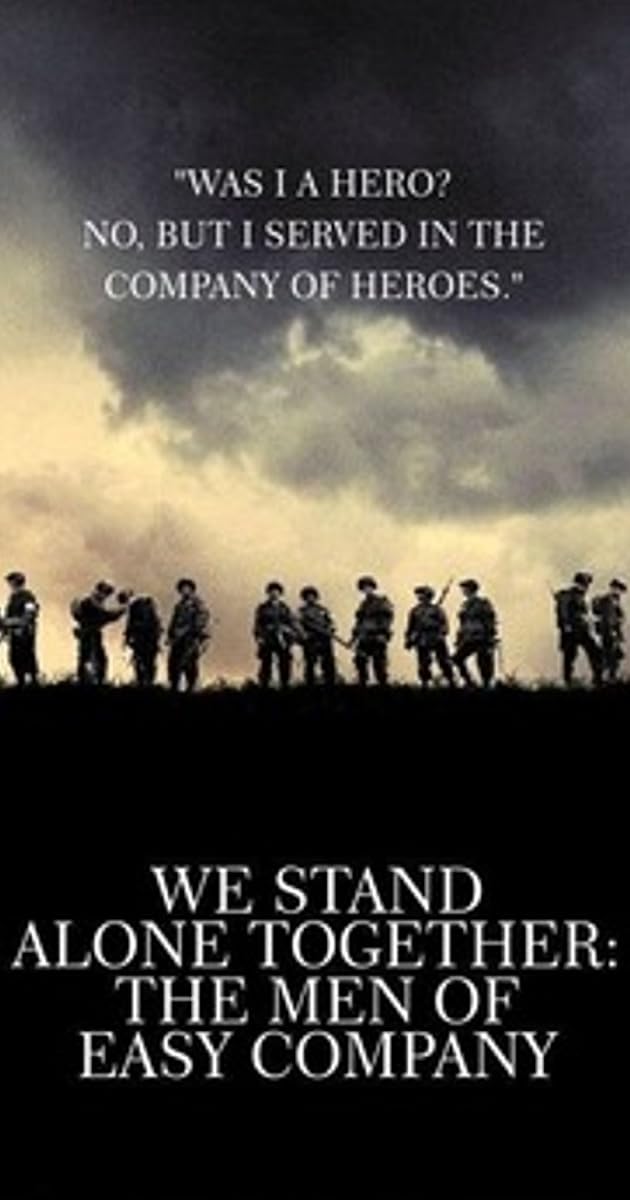 We Stand Alone Together: The Men of Easy Company