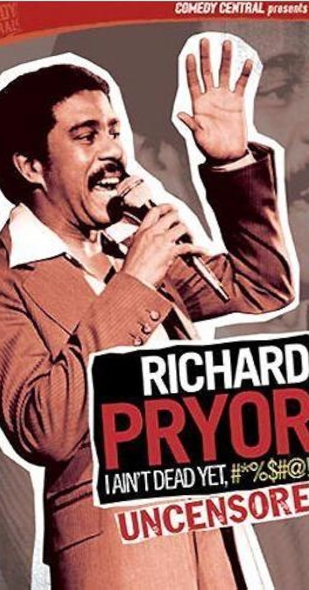Richard Pryor: I Ain't Dead Yet, #*%$#@!!