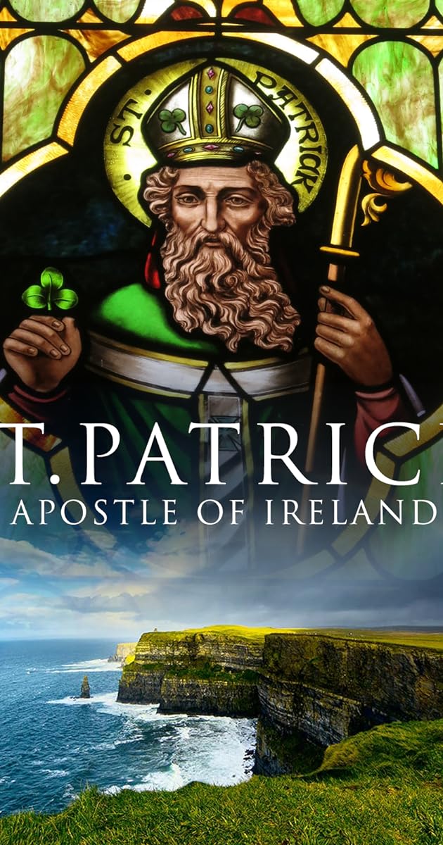St. Patrick: Apostle of Ireland