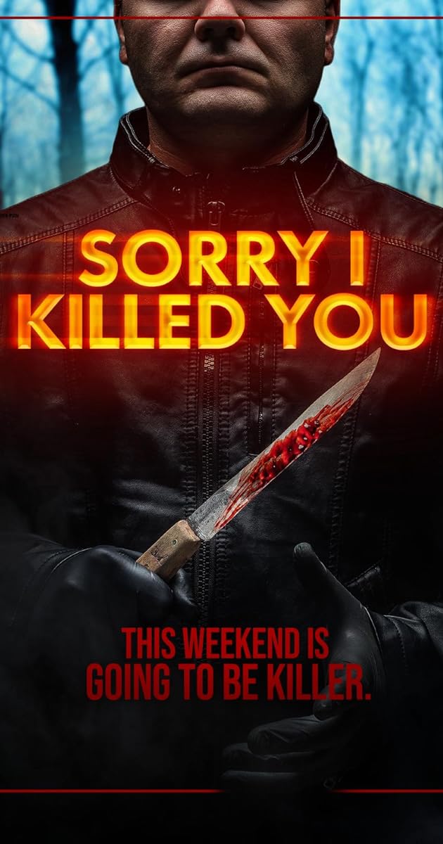 Sorry I Killed You