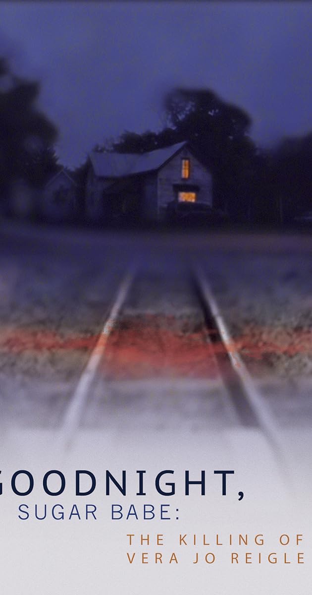 Goodnight, Sugar Babe: The Killing of Vera Jo Reigle