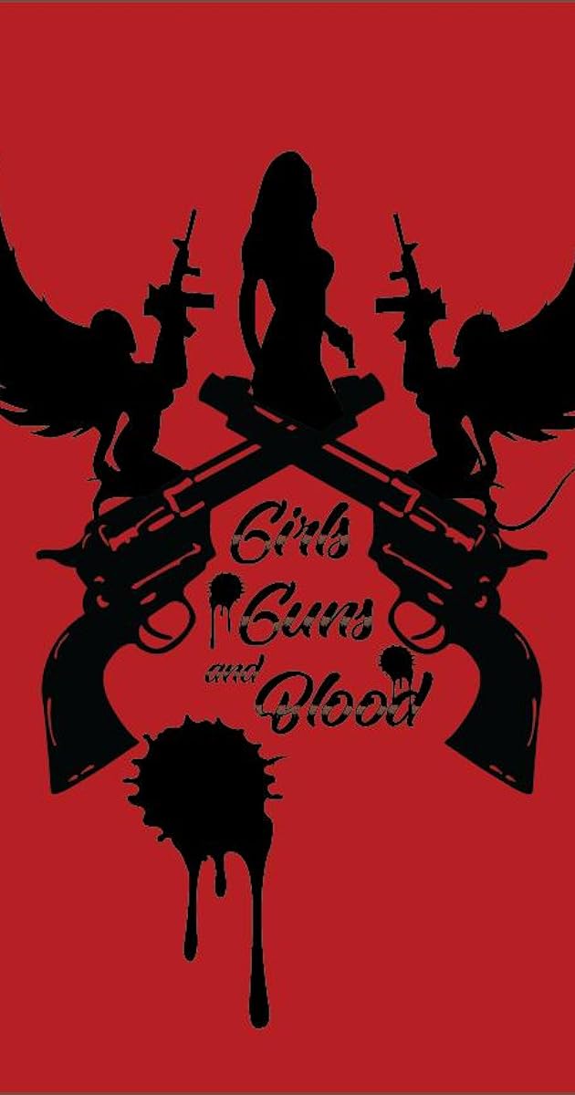 Girls Guns and Blood