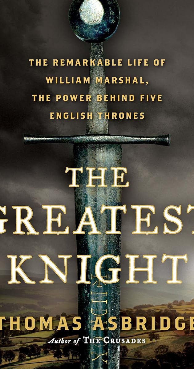 The Greatest Knight - William the Marshal