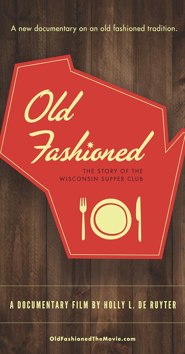 Old Fashioned: The Story of the Wisconsin Supper Club