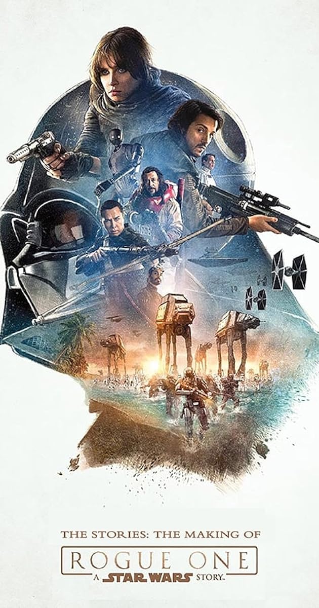 The Stories: The Making of 'Rogue One: A Star Wars Story'
