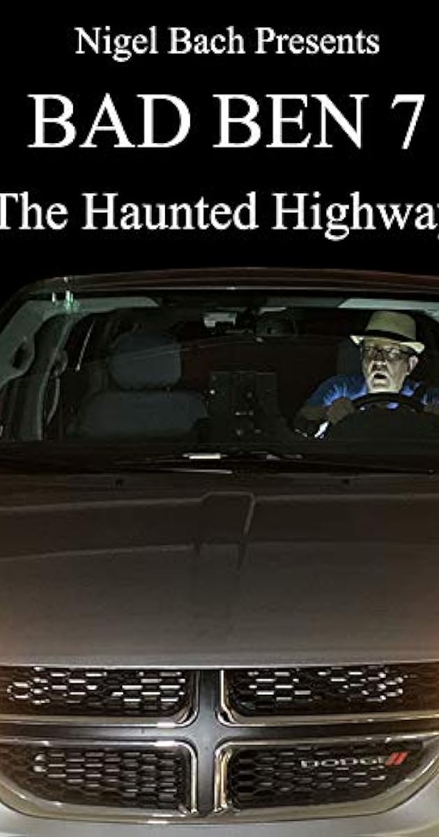Bad Ben 7: The Haunted Highway