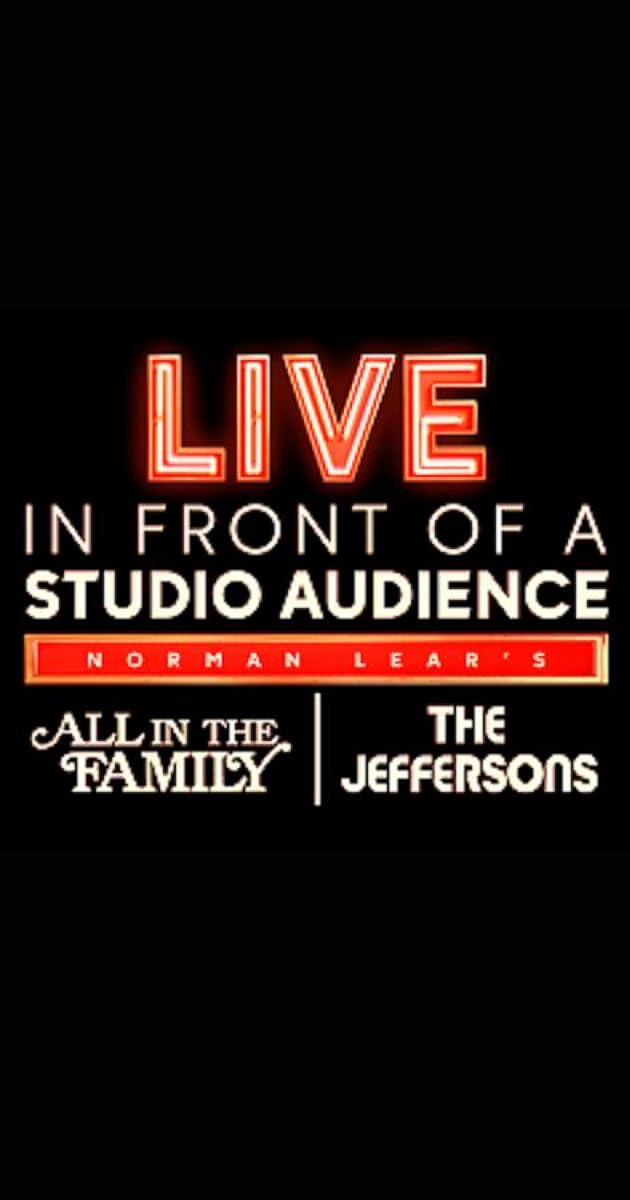 Live in Front of a Studio Audience: Norman Lear's 