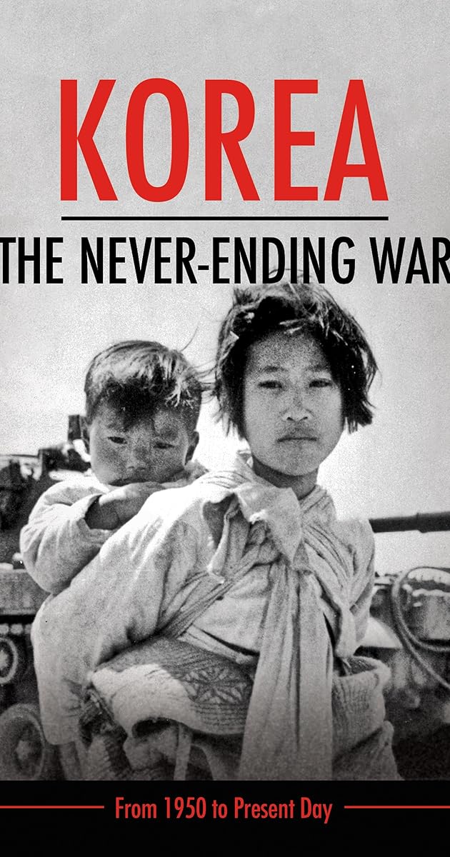 Korea: The Never-Ending War