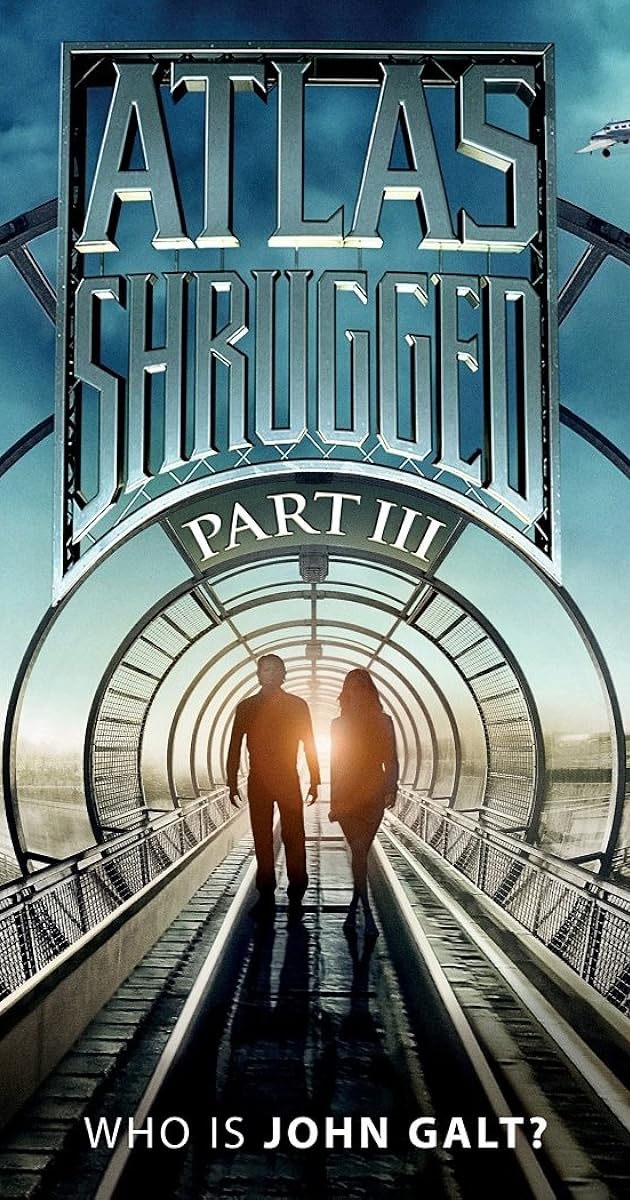 Atlas Shrugged Part III: Who Is John Galt?