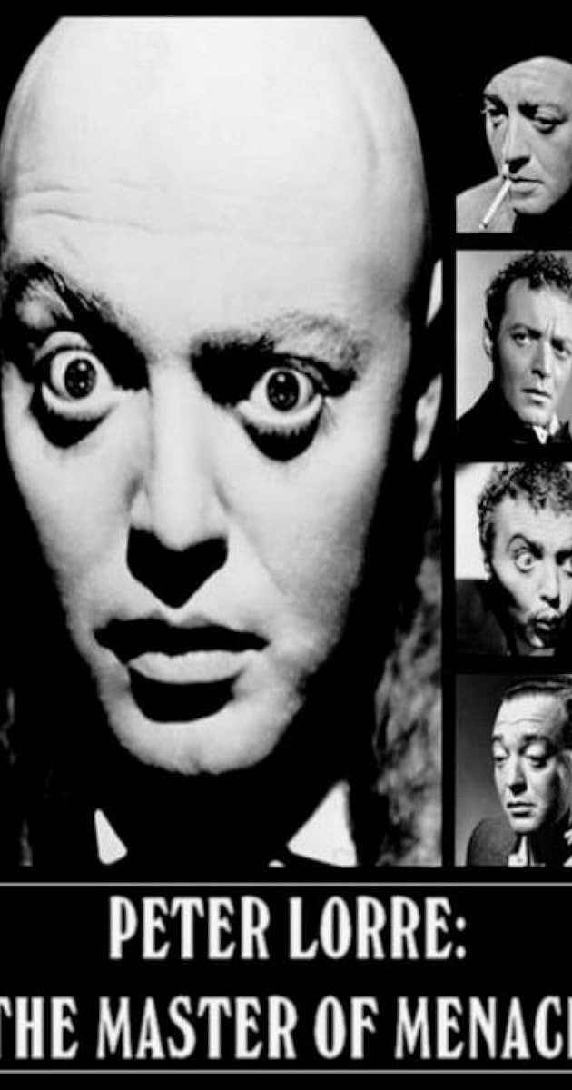 Peter Lorre: The Master of Menace