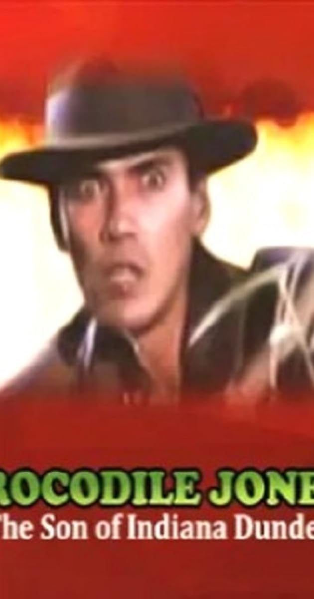 Crocodile Jones: The Son of Indiana Dundee