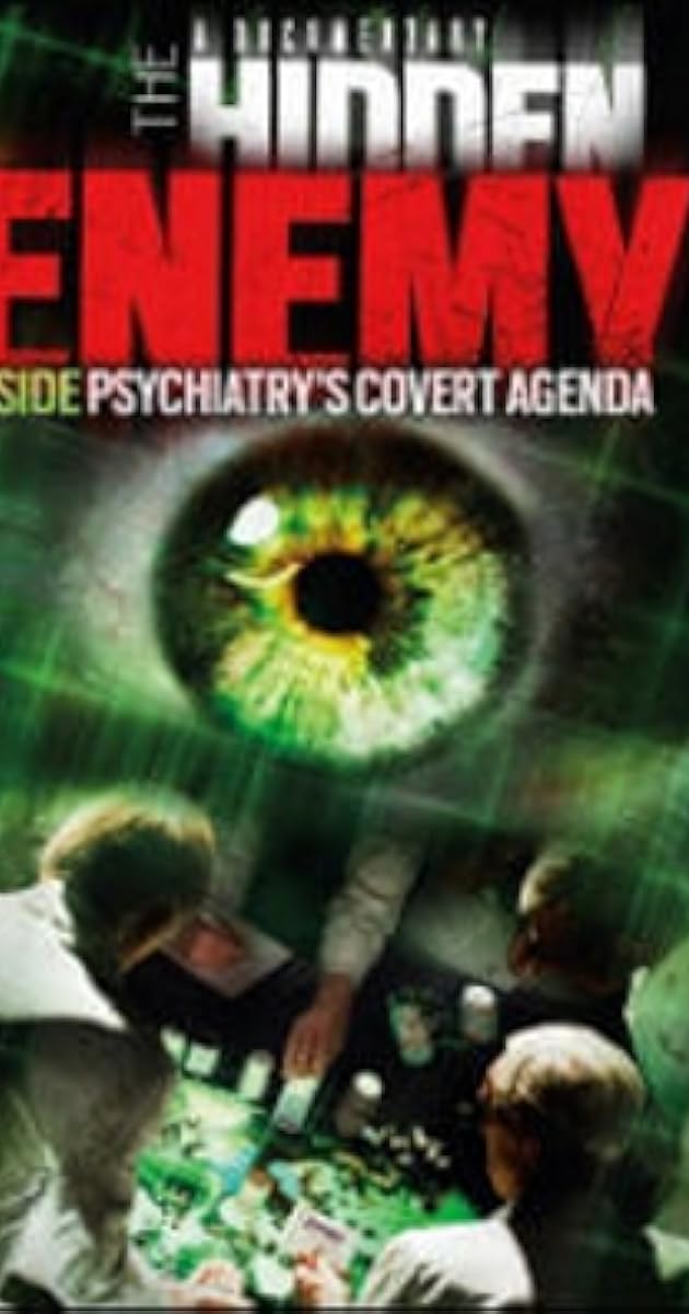 The Hidden Enemy: Inside Psychiatry's Covert Agenda