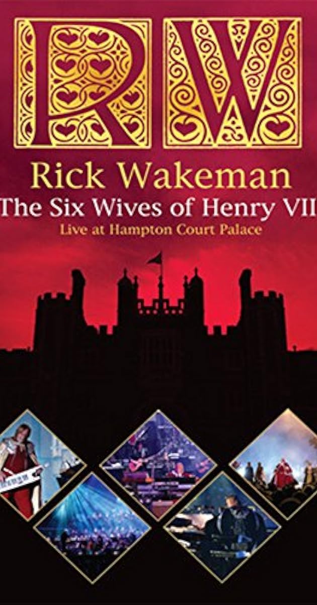 Rick Wakeman: The Six Wives Of Henry VIII