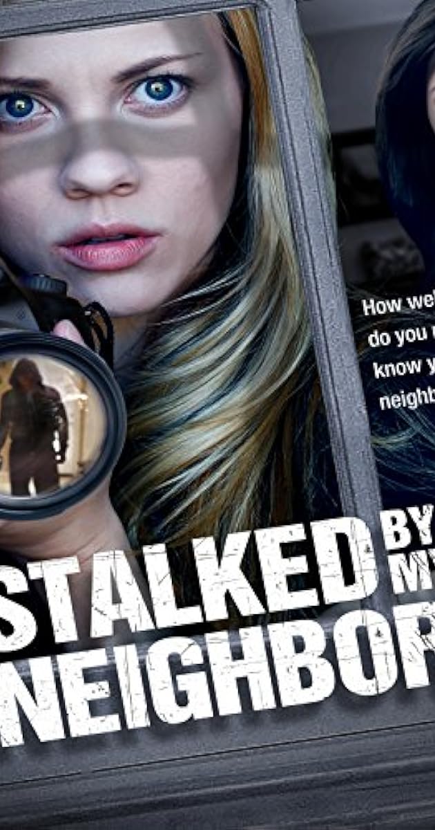 Stalked by My Neighbor