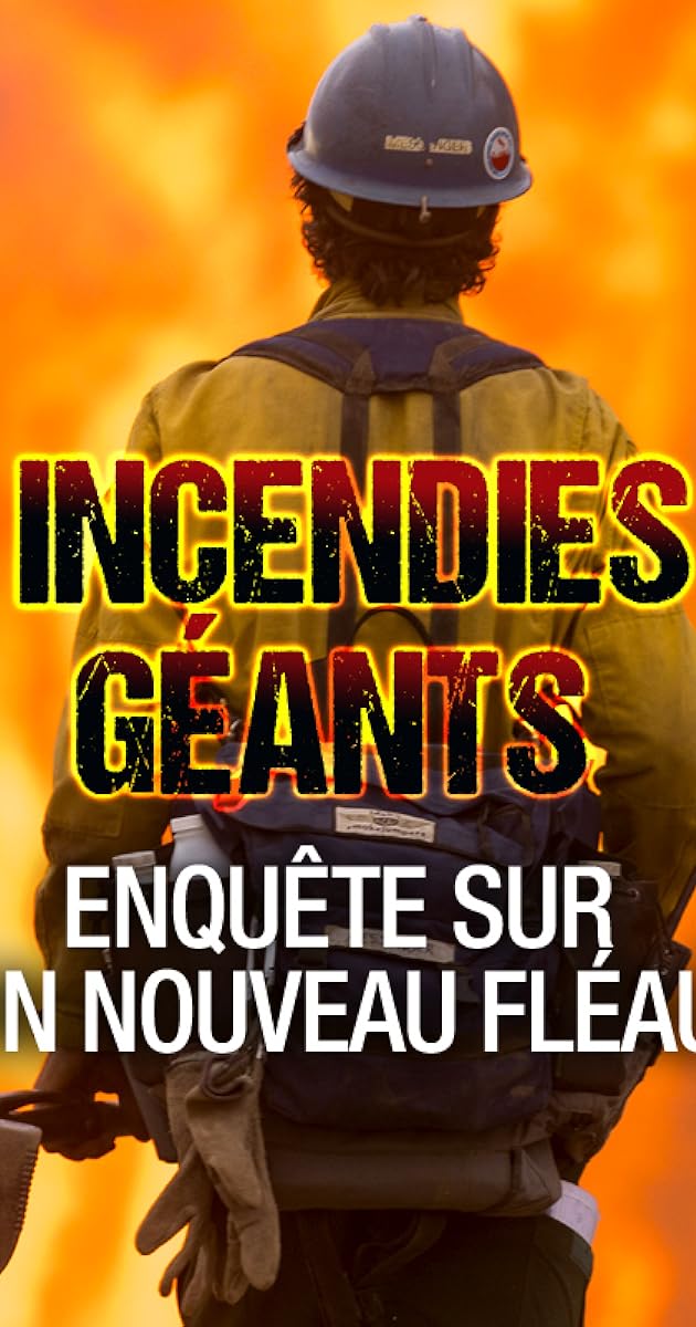 Incendies géants : enquête sur un nouveau fléau