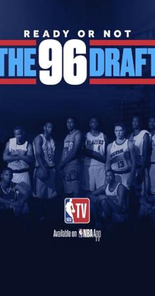 Ready or Not: The 96 NBA Draft