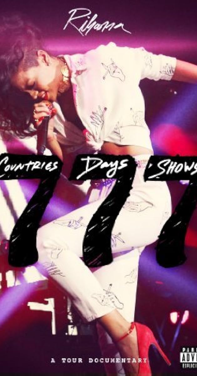 Rihanna 777 Documentary... 7Countries7Days7Shows
