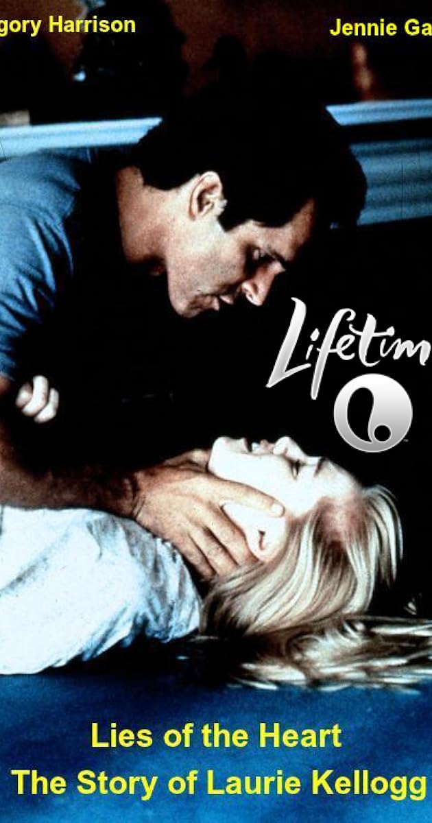 Lies of the Heart: The Story of Laurie Kellogg