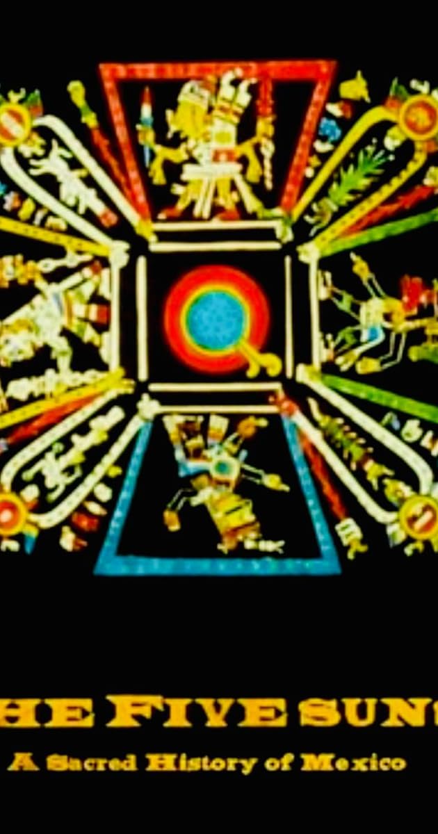 The Five Suns, A Sacred History of México