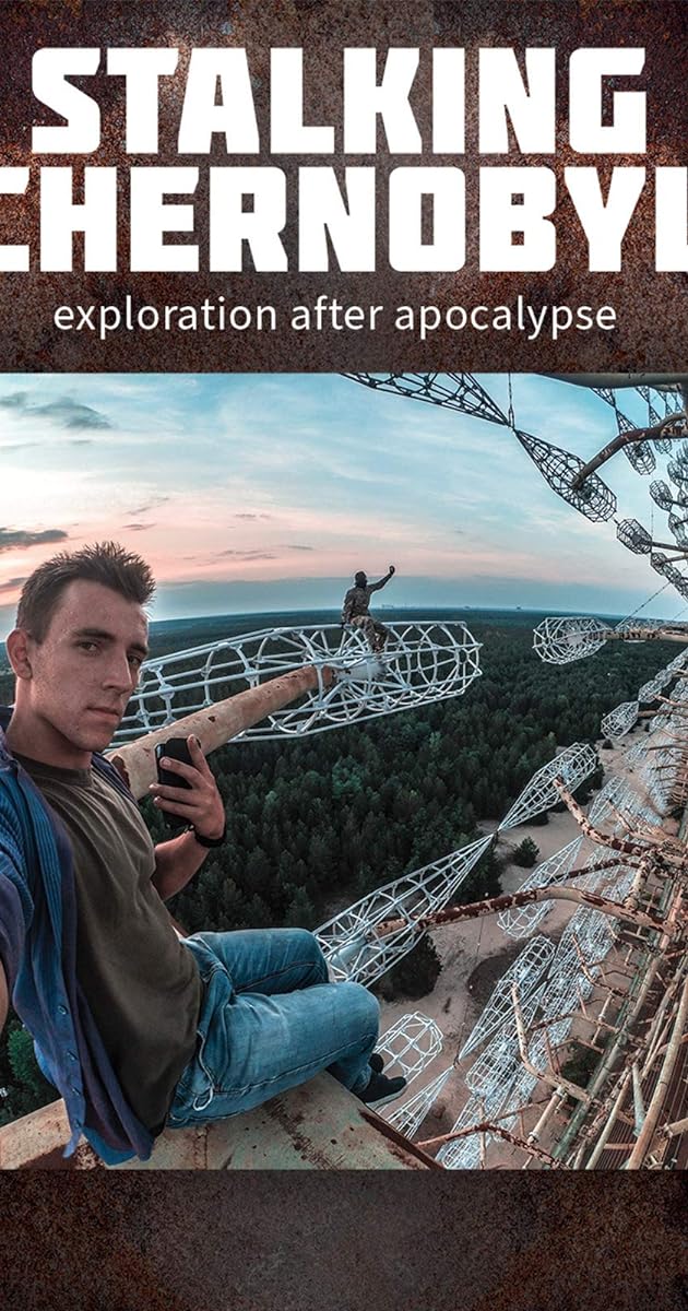 Stalking Chernobyl: Exploration After Apocalypse