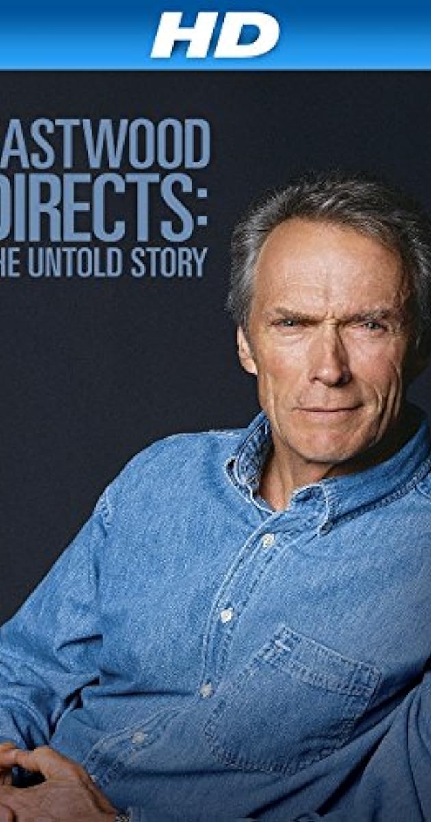Eastwood Directs: The Untold Story