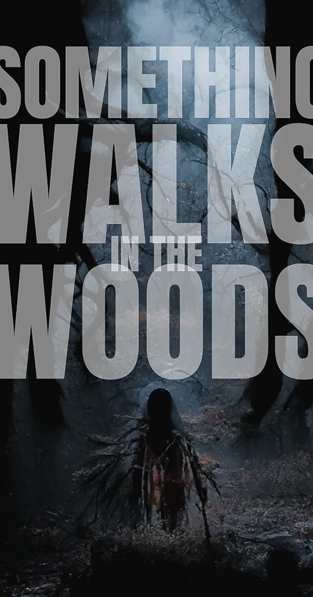 Something Walks in the Woods