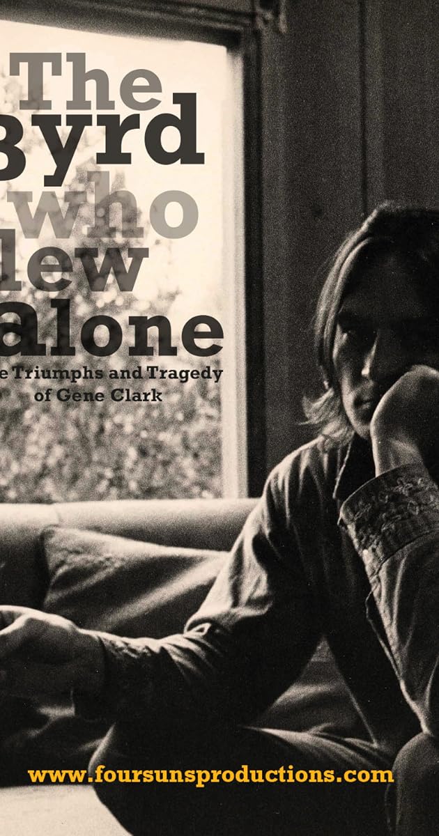 The Byrd Who Flew Alone: The Triumphs and Tragedy of Gene Clark