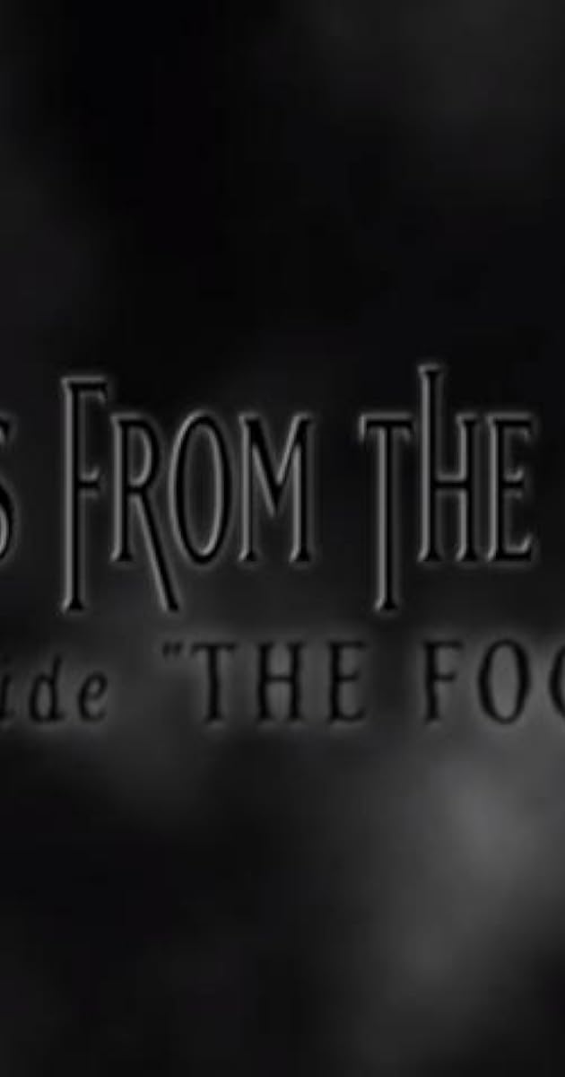 Tales from the Mist: Inside 'The Fog'