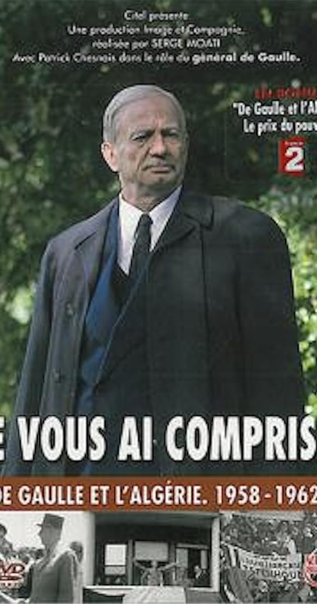 Je vous ai compris : De Gaulle, 1958-1962