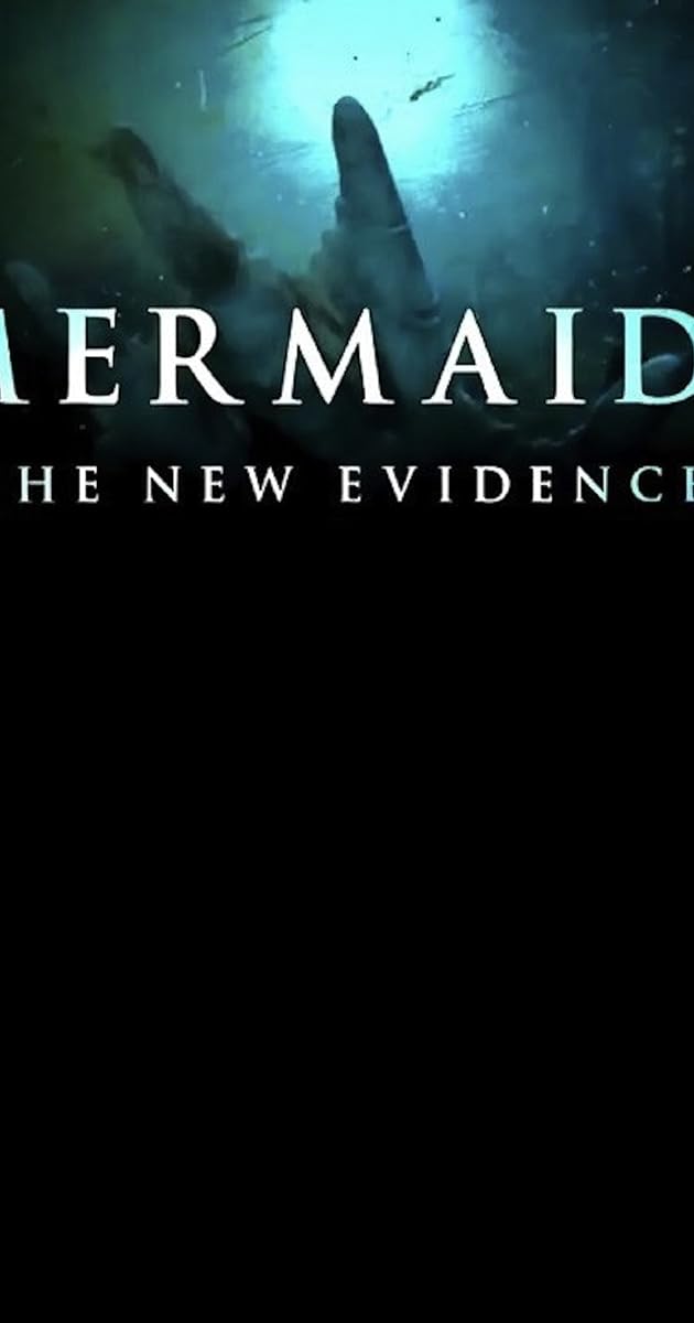 Mermaids: The New Evidence