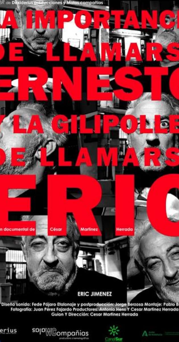 La importancia de llamarse Ernesto y la gilipollez de llamarse Eric