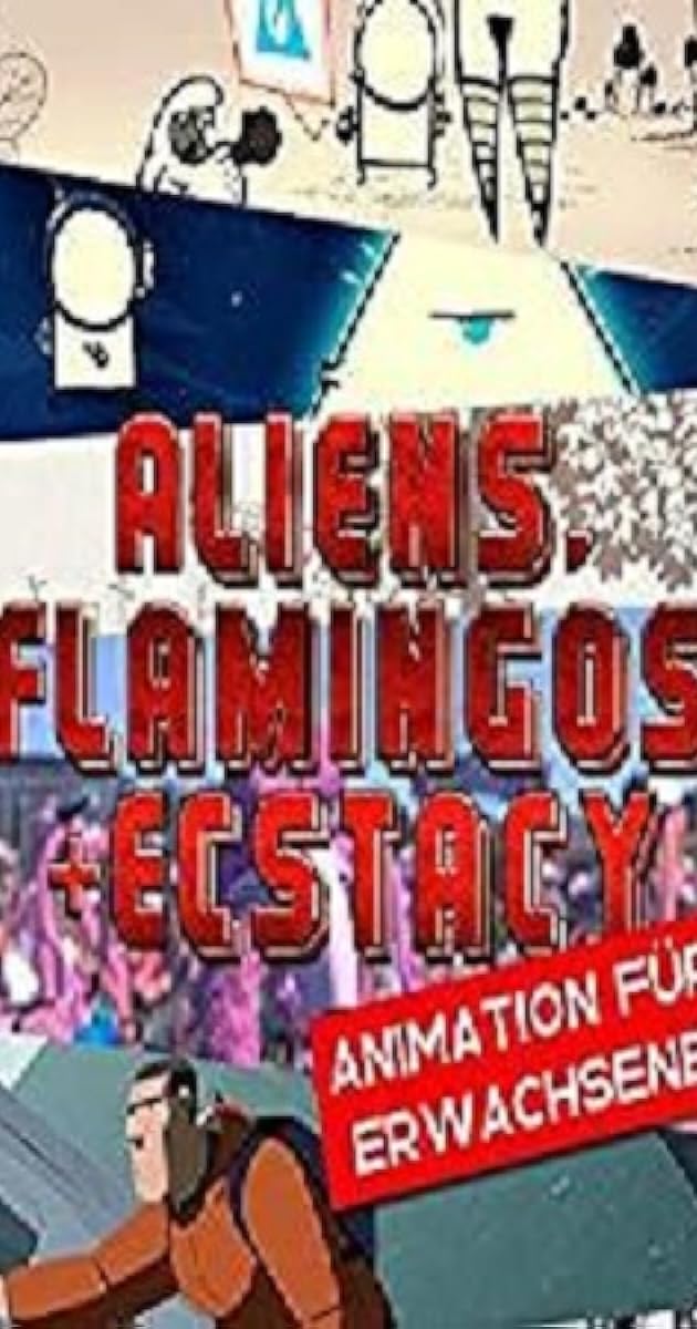 Aliens, Flamingos & Ecstasy - Animated Shorts for Adults